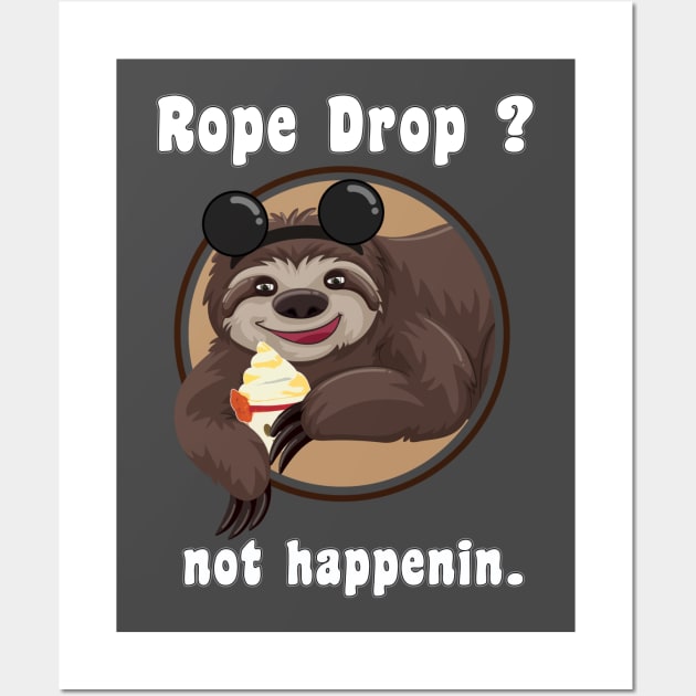 Sloth Doesn't Rope Drop Wall Art by SlothCloths